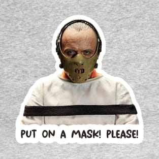 Put on a mask please T-Shirt
